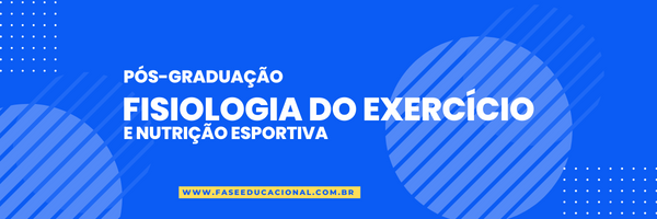 FISIOLOGIA DO EXERCÍCIO E NUTRIÇÃO ESPORTIVA