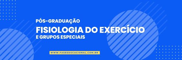 FISIOLOGIA DO EXERCÍCIO E GRUPOS ESPECIAIS