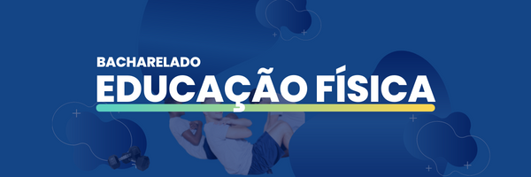 EDUCAÇÃO FÍSICA BACHARELADO - 2 ANOS